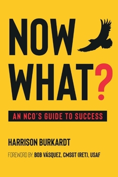 Paperback What Now?: An Ncos Guide to Success Book