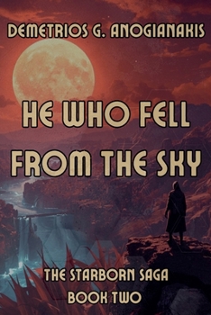 He Who Fell From The Sky (The Starborn Saga) - Book #2 of the Starborn Saga