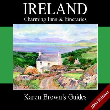 Paperback Karen Brown's Irelands Charming Inns & Itineraries: 2004 (Karen Brown's Country Inn Guides) Book