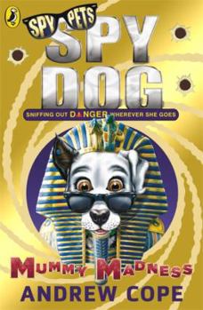Mummy Madness - Book #10 of the Spy Dog