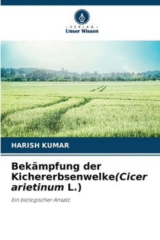 Paperback Bekämpfung der Kichererbsenwelke(Cicer arietinum L.) [German] Book