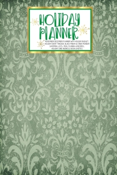 Paperback Holiday Planner: Green Glam - Christmas - Thanksgiving - 2019 Calendar - Holiday Guide - Gift Budget - Black Friday - Cyber Monday - Re Book