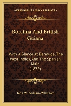 Paperback Roraima And British Guiana: With A Glance At Bermuda, The West Indies, And The Spanish Main (1879) Book