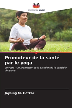 Promoteur de la santé par le yoga (French Edition)