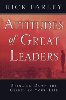 Paperback Attitudes of Great Leaders: Bringing Down the Giants in Your Life Book