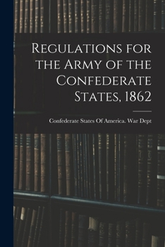 Paperback Regulations for the Army of the Confederate States, 1862 Book
