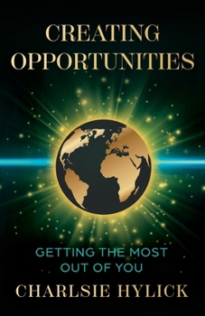 Paperback Creating Opportunities: Getting the most out of you Book
