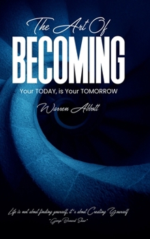 Hardcover The Art of BECOMING: "Your TODAY is your TOMORROW" Book