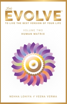 LET'S EVOLVE VOL.02 - HUMAN MATRIX: To Live the best version of your Life