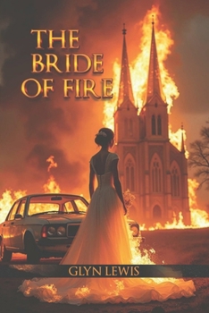 The Bride of Fire: The Armageddon Awakens