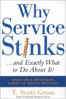 Paperback Why Service Stinks: ...and Exactly What to Do about It! Book