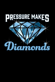 Pressure Makes Diamonds: Motivational Self-Belief Blank Composition Notebook for Journaling & Writing (120 Lined Pages, 6" x 9")