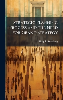 Hardcover Strategic Planning Process and the Need for Grand Strategy Book
