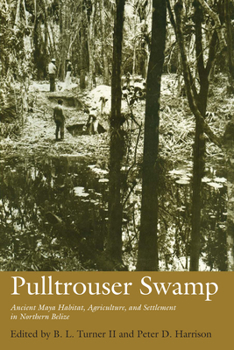 Paperback Pulltrouser Swamp: Ancient Maya Habitat, Agriculture, and Settlement in Northern Belize Book