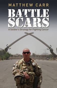 Paperback Battle Scars: A Soldier's Strategy for Fighting Cancer Book