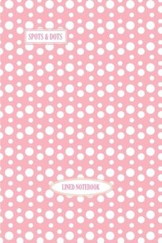 Paperback Spots & Dots Lined Notebook: wide ruled lined notebook - 6x9 inches - A5 - 100 pages - ideal uses: journaling, notes, diary, habit tracking Book