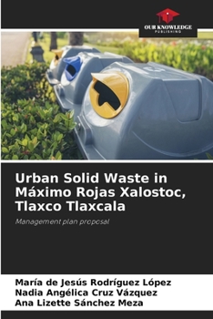 Urban Solid Waste in Máximo Rojas Xalostoc, Tlaxco Tlaxcala