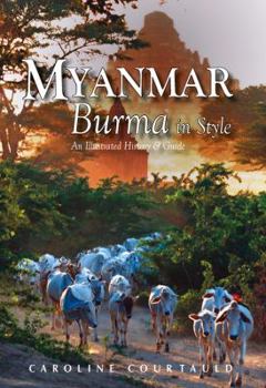 Paperback Myanmar: Burma in Style: An Illustrated History & Guide Book