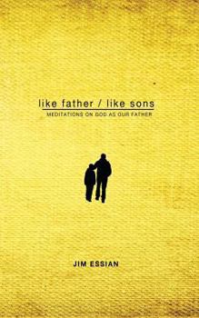 Paperback Like Father, Like Sons: Meditations on God as Our Father Book