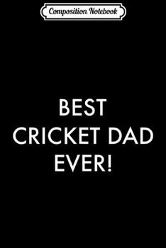 Paperback Composition Notebook: Best Cricket Dad Ever Journal/Notebook Blank Lined Ruled 6x9 100 Pages Book