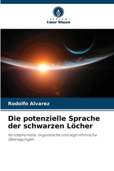 Paperback Die potenzielle Sprache der schwarzen Löcher [German] Book