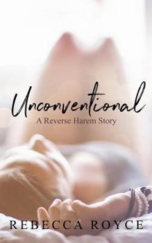 Unconventional - Book #1 of the Reverse Harem Story