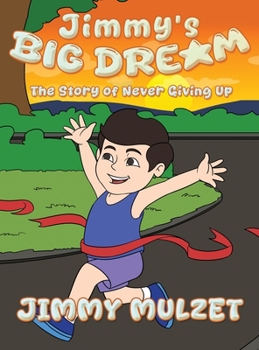 Hardcover Jimmy's Big Dream: The Story of Never Giving Up Book