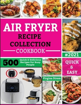 Paperback Air Fryer Recipe Collection Cookbook: 500 Quick & Delicious Recipes for Busy People Book