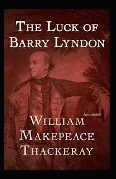 Paperback The Luck of Barry Lyndon (Annotated) Book