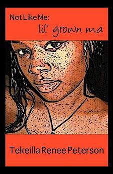 Paperback Not Like Me: Lil' Grown Ma Book