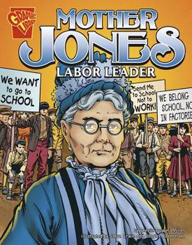 Mother Jones: Labor Leader (Graphic Biographies) - Book  of the Graphic Library: Graphic Biographies