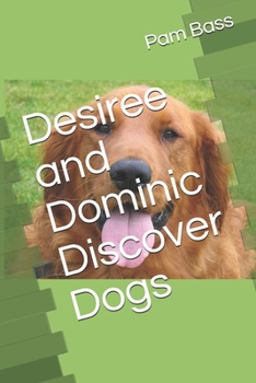 Paperback Desiree and Dominic Discover Dogs Book