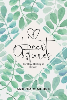 Paperback Heart Postures: For Hope Healing and Growth Book