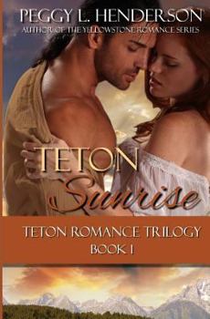 Teton Sunrise - Book #1 of the Teton Romance
