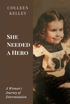 Paperback She Needed a Hero: A Woman's Journey of Determination Book