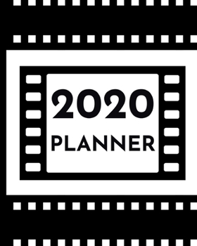 2020 Planner: 1-Year Daily, Weekly And Monthly Organizer With Calendar For Photographer, Gifts For Photographers And Photography Lovers (8" x 10")