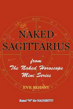 Paperback Naked Sagittarius: from The Naked Horoscope Mini Series Book