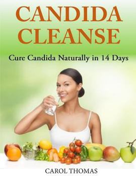 Paperback Candida Cleanse: Cure Candida Naturally in 14 Days Book