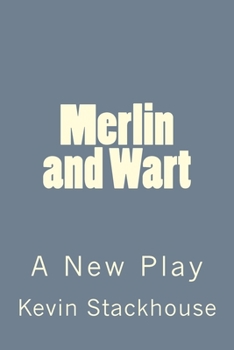 Paperback Merlin and Wart: A New Play Book