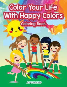 Paperback Color Your Life With Happy Colors Coloring Book