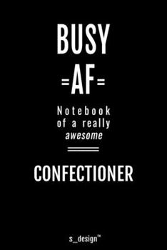 Paperback Notebook for Confectioners / Confectioner: awesome handy Note Book [120 blank lined ruled pages] Book