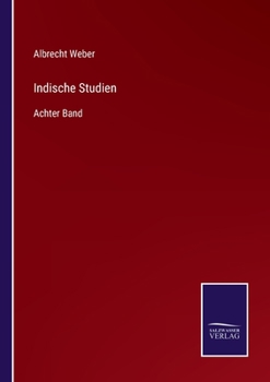 Indische Studien: Achter Band