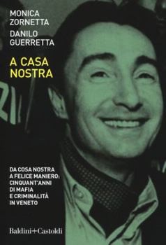 Paperback A casa nostra. Cinquant'anni di mafia e criminalità in Veneto [Italian] Book