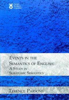 Events in the Semantics of English: A Study in Subatomic Semantics (Learning, Development, and Conceptual Change) - Book  of the Current Studies in Linguistics