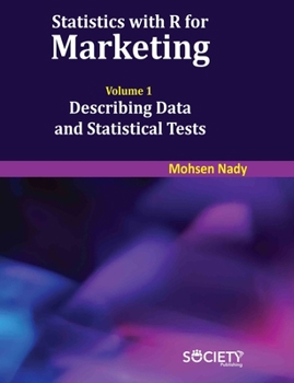 Library Binding Statistics with R for Marketing: Volume 1 Describing Data and Statistical Tests Book