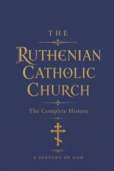 Paperback The Ruthenian Cathloic Church: The Complete History Book