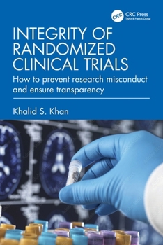 Paperback Integrity of Randomized Clinical Trials: How to Prevent Research Misconduct and Ensure Transparency Book