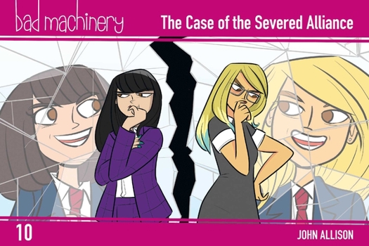 Bad Machinery Vol. 10: The Case of the Severed Alliance - Book #10 of the Bad Machinery