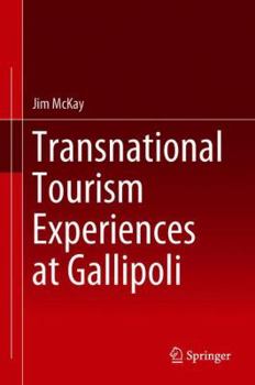 Hardcover Transnational Tourism Experiences at Gallipoli Book