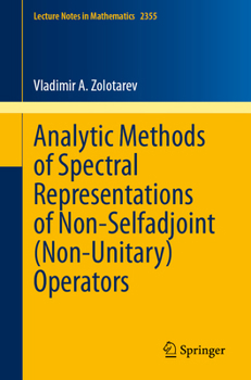 Paperback Analytic Methods of Spectral Representations of Non-Selfadjoint (Non-Unitary) Operators Book